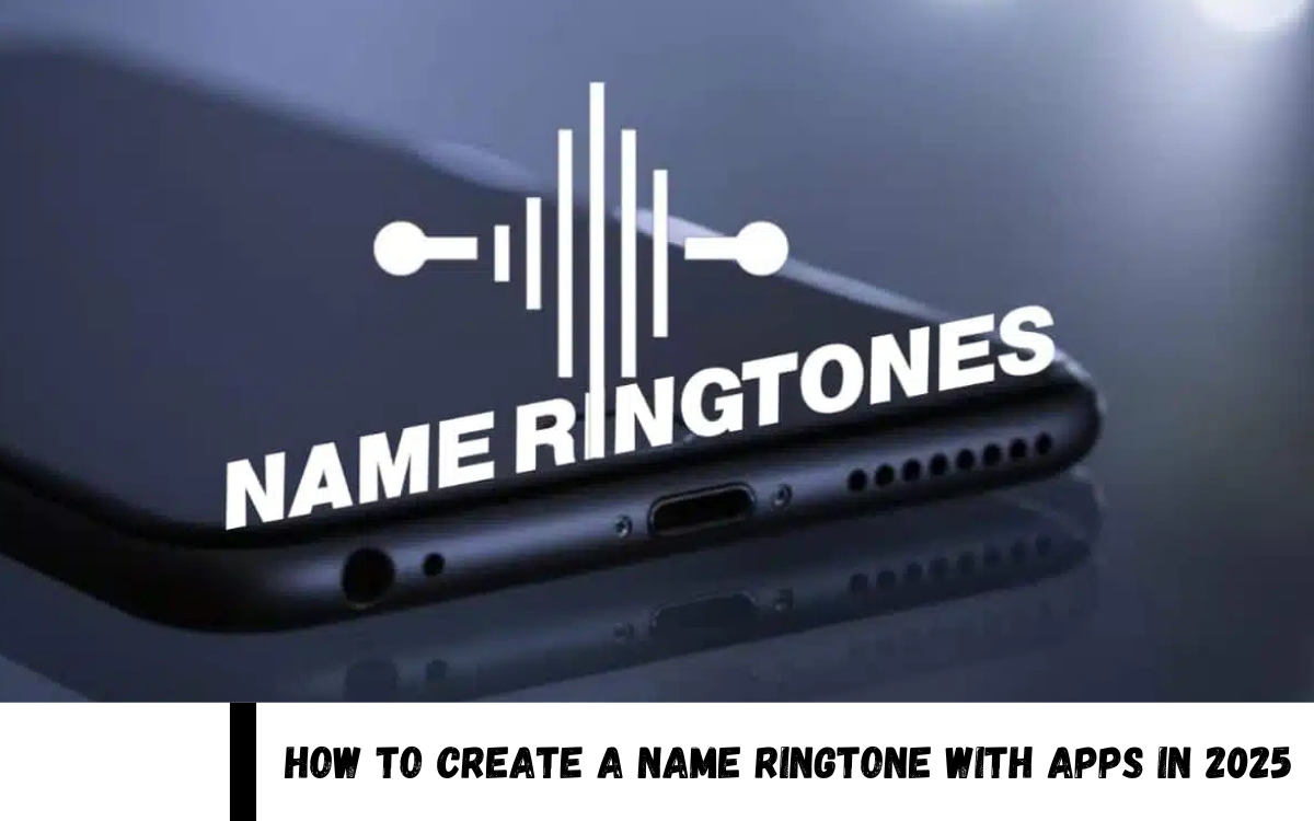 Create a Name Ringtone with Apps